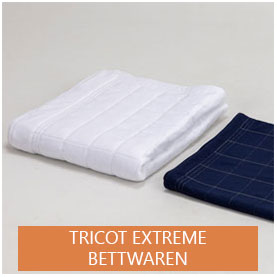 Bettwaren aus Tricot Extreme - siNpress reißfeste Produkte